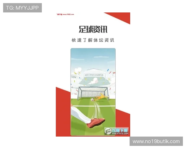 凯发足球官网最新赛事信息全面解析助你掌握第一手足球动态